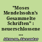"Moses Mendelssohn's Gesammelte Schriften" : neuerschlossene Briefe zur Geschichte ihrer Herausgabe
