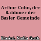 Arthur Cohn, der Rabbiner der Basler Gemeinde