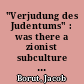 "Verjudung des Judentums" : was there a zionist subculture in Weimar Germany?