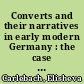 Converts and their narratives in early modern Germany : the case of Friedrich Albrecht Christiani