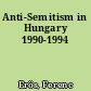 Anti-Semitism in Hungary 1990-1994
