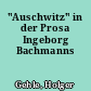 "Auschwitz" in der Prosa Ingeborg Bachmanns