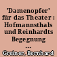 'Damenopfer' für das Theater : Hofmannsthals und Reinhardts Begegnung in der Arbeit an "Elektra"