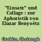 "Einsatz" und Collage : zur Aphoristik von Elazar Benyoëtz