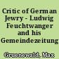 Critic of German Jewry - Ludwig Feuchtwanger and his Gemeindezeitung