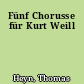 Fünf Chorusse für Kurt Weill