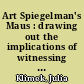 Art Spiegelman's Maus : drawing out the implications of witnessing in a father/son relationship