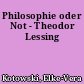 Philosophie oder Not - Theodor Lessing