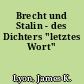 Brecht und Stalin - des Dichters "letztes Wort"