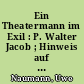 Ein Theatermann im Exil : P. Walter Jacob ; Hinweis auf einen Vergessenen