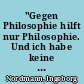 "Gegen Philosophie hilft nur Philosophie. Und ich habe keine eigene auf Lager : Hannah Arendts Auseinandersetzung mit Martin Heidegger