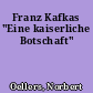 Franz Kafkas "Eine kaiserliche Botschaft"
