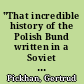 "That incredible history of the Polish Bund written in a Soviet prison" : the NKVD files on Henryk Erlich and Wiktor Alter
