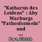 "Katharsis des Leidens" : Aby Warburgs "Pathosformeln" und ihre konzeptionellen Hintergründe in Rhetorik, Poetik und Tragödientheorie