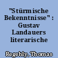 "Stürmische Bekenntnisse" : Gustav Landauers literarische Arbeiten