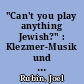 "Can't you play anything Jewish?" : Klezmer-Musik und jüdische Sozialisation im Nachkriegsdrama