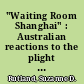 "Waiting Room Shanghai" : Australian reactions to the plight of the Jews in Shanghai after the Second World War