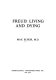 Freud : living and dying