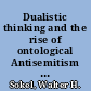 Dualistic thinking and the rise of ontological Antisemitism in nineteenth-century Germany : from Schiller's Franz Moor to Wilhelm Raabe's Moses Freudenstein