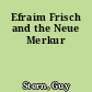 Efraim Frisch and the Neue Merkur