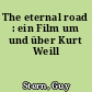 The eternal road : ein Film um und über Kurt Weill