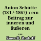 Anton Schütte (1817-1867) : ein Beitrag zur inneren und äußeren Emigration nach 1848