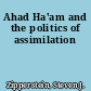 Ahad Ha'am and the politics of assimilation
