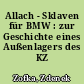 Allach - Sklaven für BMW : zur Geschichte eines Außenlagers des KZ Dachau